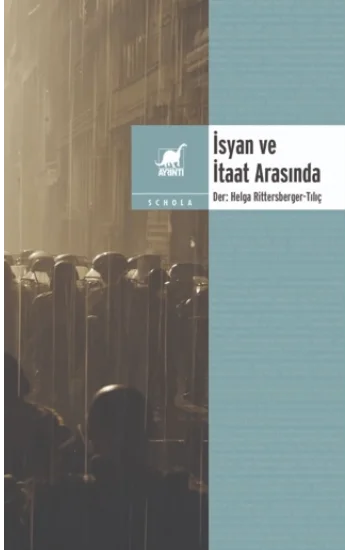 İsyan ve İtaat Arasında