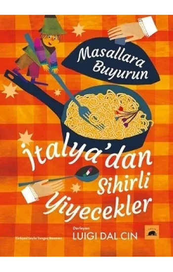 İtalyadan Sihirli Yiyecekler - Masallara Buyurun