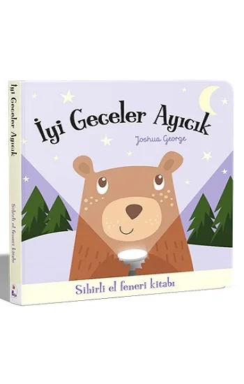 İyi Geceler Ayıcık – Sihirli El Feneri Kitabı (Ciltli-Board Book)