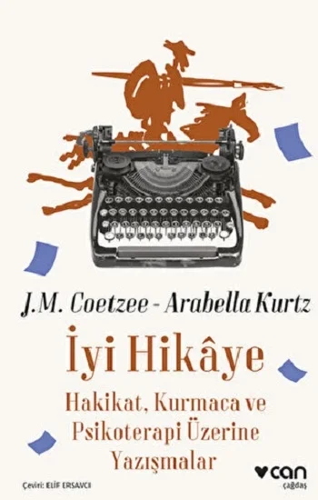 İyi Hikaye : Hakikat, Kurmaca ve Psikoterapi Üzerine Yazışmalar
