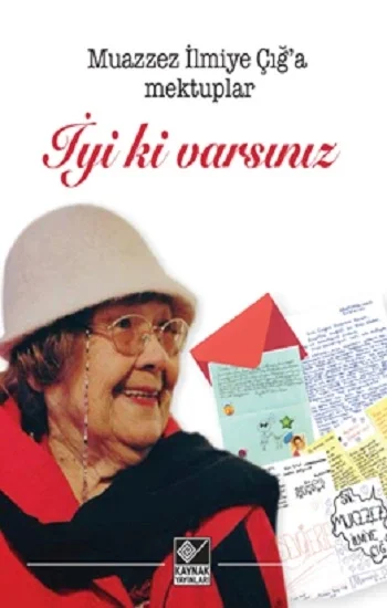 İyi ki Varsınız (Muazzez İlmiye Çığa Mektuplar)