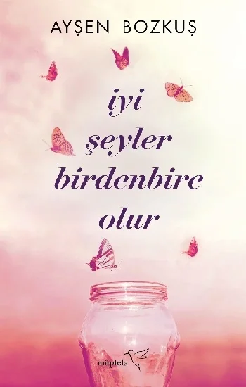 İyi Şeyler Birdenbire Olur