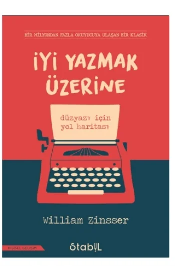 İyi Yazmak Üzerine: Düzyazı İçin Yol Haritası