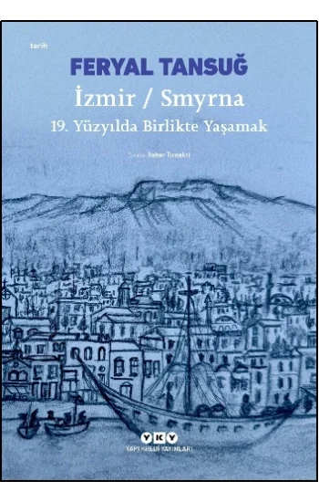 İzmir-Smyrna - 19. Yüzyılda Birlikte Yaşamak