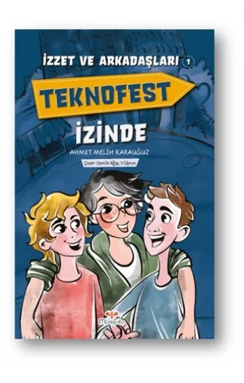 İzzet ve Arkadaşları Teknofest İzinde