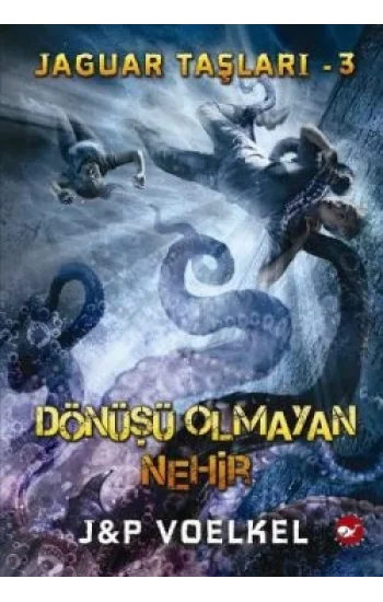 Jaguar Taşları 3 - Dönüşü Olmayan Nehir