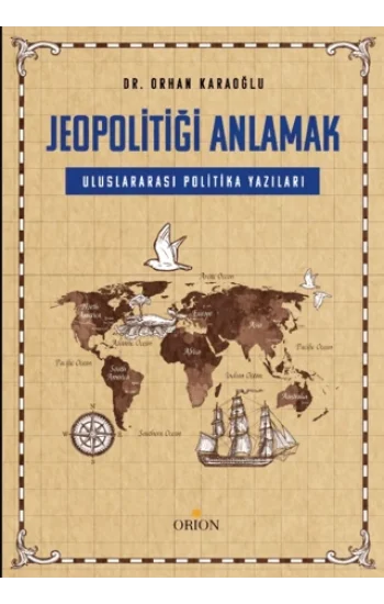 Jeopolitiği Anlamak: Uluslararası Politika yazıları