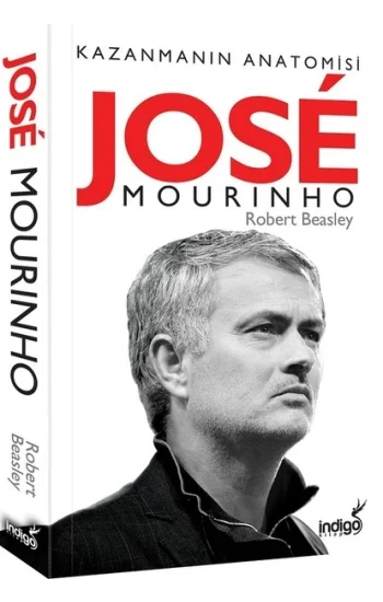 Jose Mourinho - Kazanmanın Anatomisi