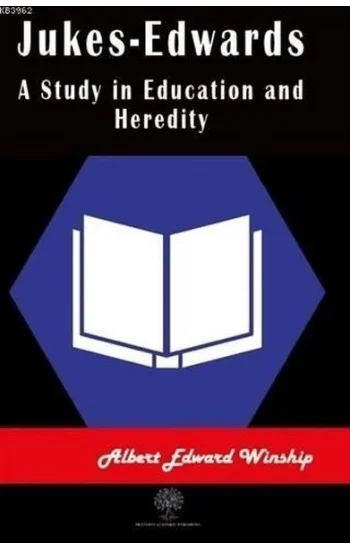 Jukes-Edwards A Study in Education and Heredity