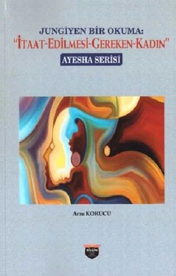 Jungiyen Bir Okuma: İtaat Edilmesi Gereken Kadın