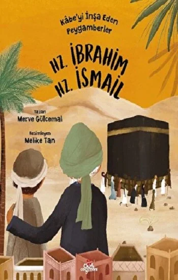 Kabeyi İnşa Eden Peygamberler - Hz. İbrahim & Hz. İsmail