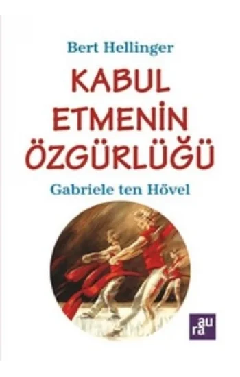 Kabul Etmenin Özgürlüğü - AURA KİTAPLIĞI