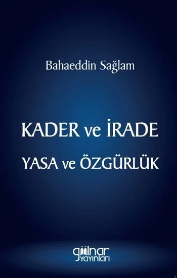 Kader ve İrade Yasa ve Özgürlük