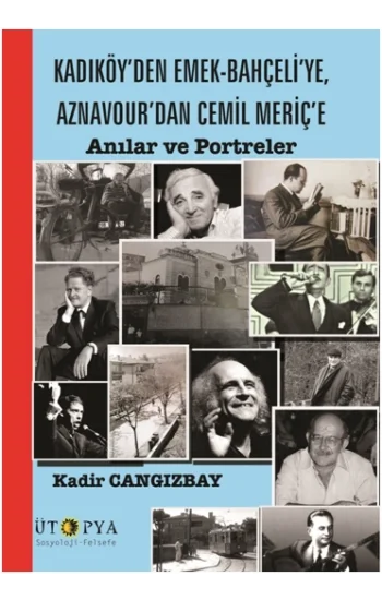 Kadıköyden Emek-Bahçeliye, Aznavourdan Cemil Meriçe Anılar Ve Portreler