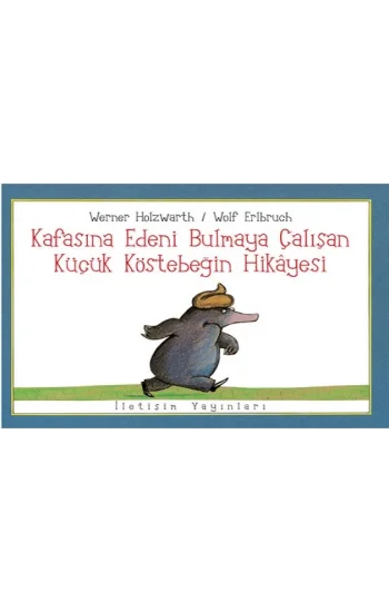 Kafasına Edeni Bulmaya Çalışan Küçük Köstebeğin Hikayesi