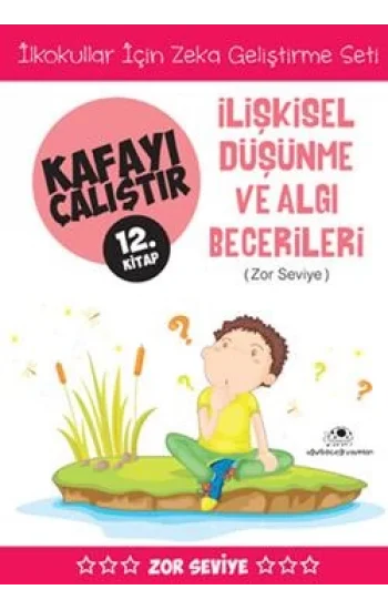 Kafayı Çalıştır 12 - İlişkisel Düşünme ve Algı Becerileri (Zor Seviye)