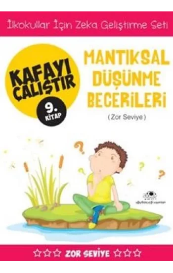 Kafayı Çalıştır 9 - Mantıksal Düşünme Becerileri (Zor Seviye)