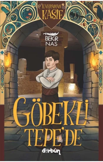 Kahraman Kaşif Göbekli Tepede