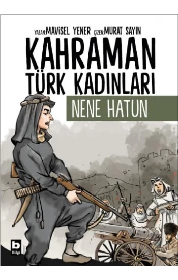 Kahraman Türk Kadınları - Nene Hatun