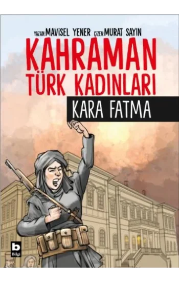 Kahraman Türk KadınlarıKara Fatma