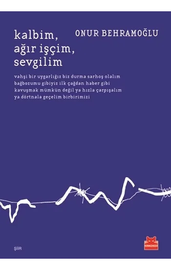 Kalbim  Ağır İşçim  Sevgilim
