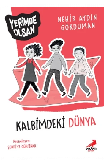 Kalbimdeki Dünya - Yerimde Olsan Dizisi
