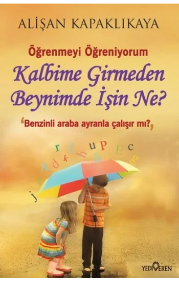 Kalbime Girmeden Beynimde İşin Ne?