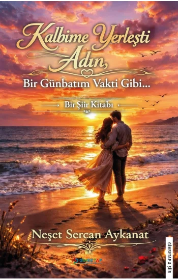 Kalbime Yerleşti Adın Bir Günbatım Vakti Gibi