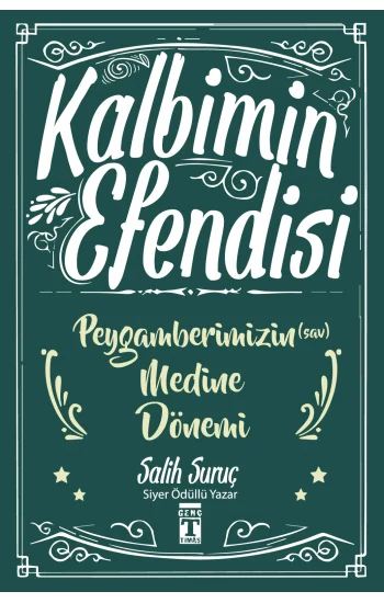 Kalbimin Efendisi - Peygamberimizin Medine Dönemi