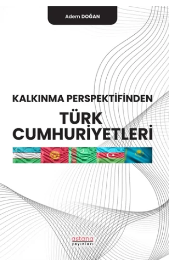 Kalkınma Perspektifinden Türk Cumhuriyetleri