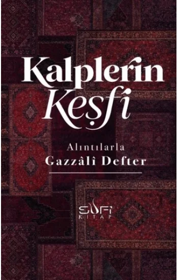 Kalplerin Keşfi - Alıntılarla Gazzali Defter