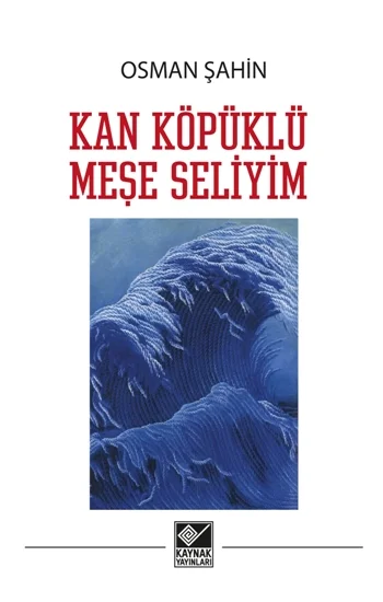 Kan Köpüklü Meşe Seliyim