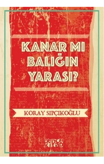 Kanar mı Balığın Yarası?
