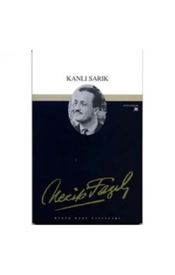 Kanlı Sarık : 30 - Necip Fazıl Bütün Eserleri