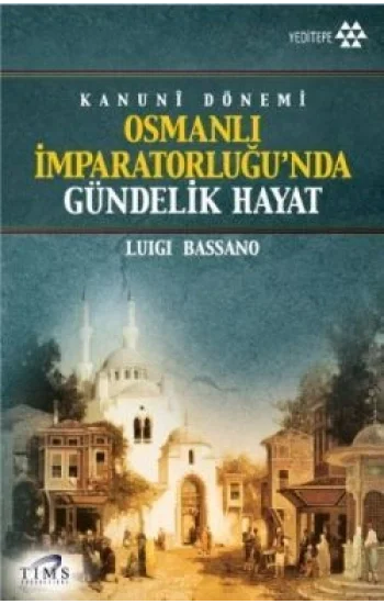 Kanuni Dönemi Osmanlı İmparatorluğu’nda Gündelik Hayat