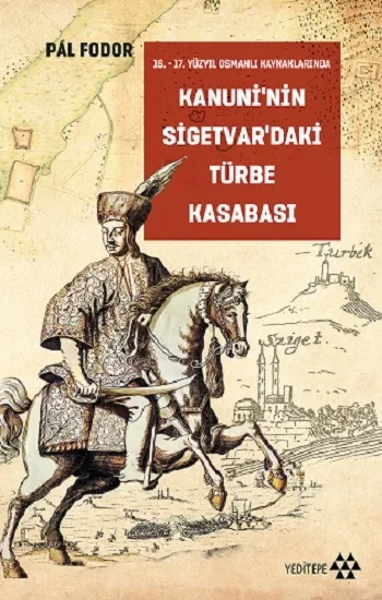 Kanuninin Sigetvardaki Türbe Kasabası