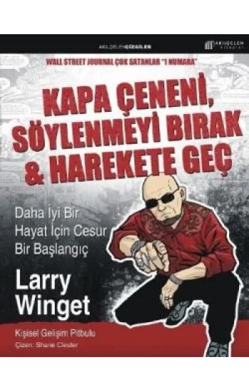 Kapa Çeneni, Söylenmeyi Bırak   Harekete Geç