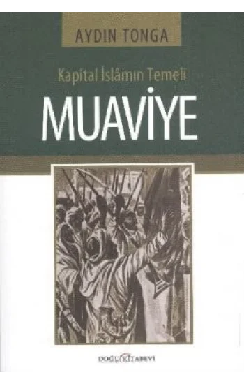 Kapital İslamın Temeli Muaviye