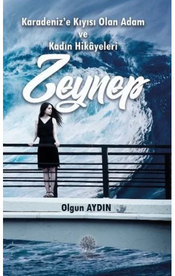 Karadenize Kıyısı Olan Adam ve Kadın Hikayeleri Zeynep