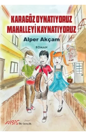 Karagöz Oynatıyoruz - Mahalleyi Kaynatıyoruz