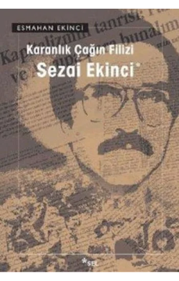 Karanlık Çağın Filizi: Sezai Ekinci
