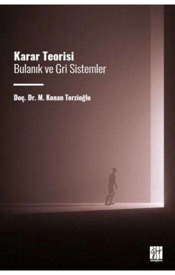 Karar Teorisi Bulanık ve Gri Sistemler