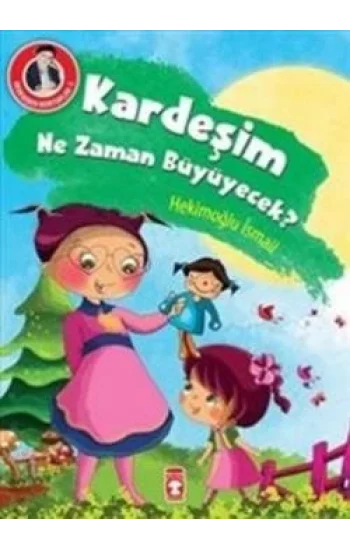 Kardeşim Ne Zaman Büyüyecek?