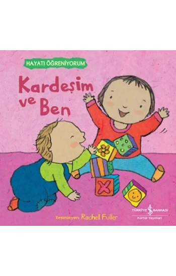 Kardeşim ve Ben – Hayati Öğreniyorum