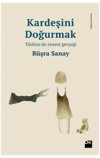 Kardeşini Doğurmak Türkiyede Ensest Gerçeği