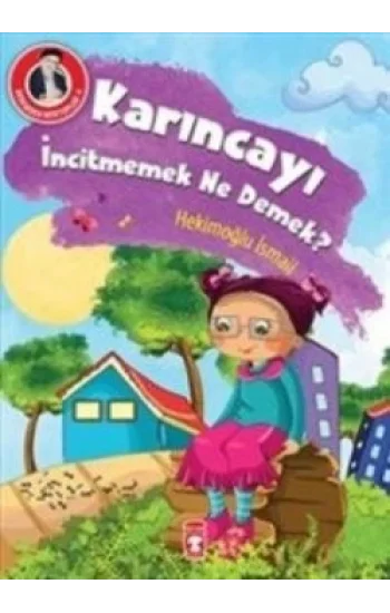 Karıncayı İncitmemek Ne Demek?