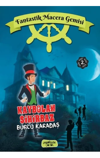 Kaybolan Sihirbaz;Fantastik Macera Gemisi
