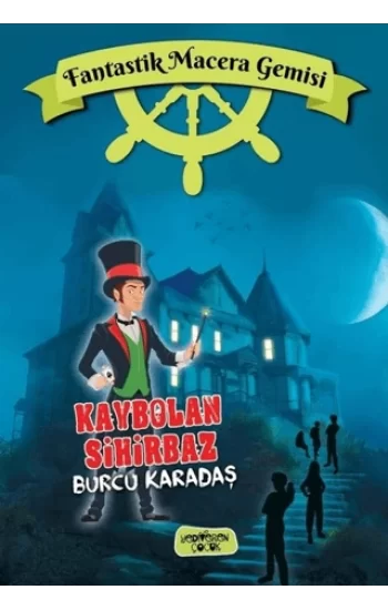 Kaybolan Sihirbaz;Fantastik Macera Gemisi