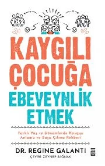 Kaygılı Çocuğa Ebeveynlik Etmek