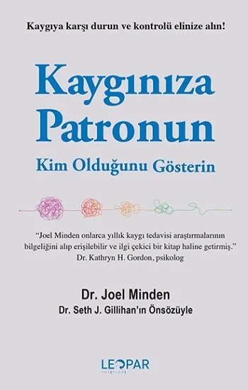 Kaygınıza Patronun Kim Olduğunu Gösterin